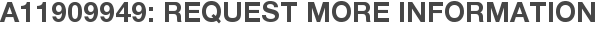 A11909949: Request More Information