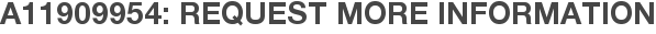 A11909954: Request More Information