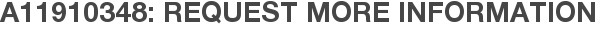 A11910348: Request More Information