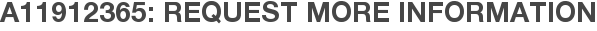 A11912365: Request More Information