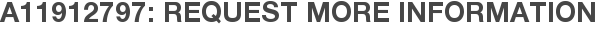 A11912797: Request More Information