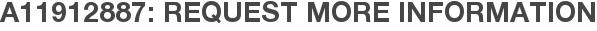 A11912887: Request More Information