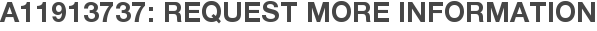 A11913737: Request More Information