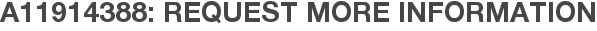 A11914388: Request More Information