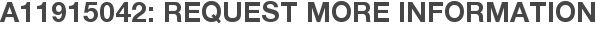 A11915042: Request More Information