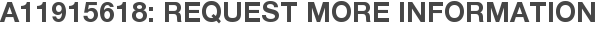 A11915618: Request More Information