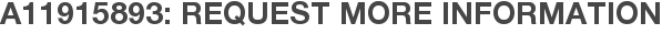 A11915893: Request More Information