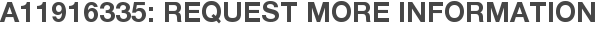 A11916335: Request More Information