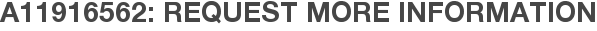 A11916562: Request More Information