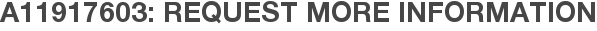 A11917603: Request More Information