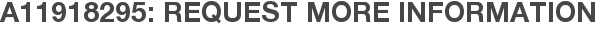 A11918295: Request More Information