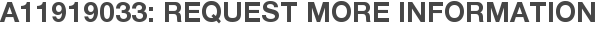 A11919033: Request More Information