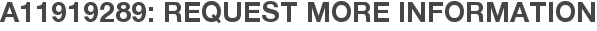 A11919289: Request More Information