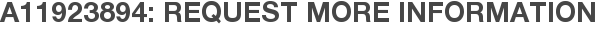 A11923894: Request More Information