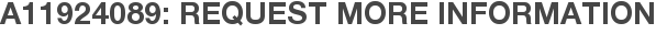 A11924089: Request More Information