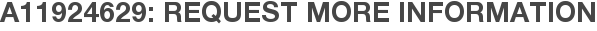 A11924629: Request More Information