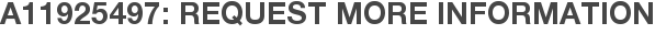 A11925497: Request More Information
