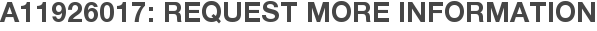 A11926017: Request More Information