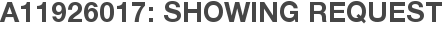 A11926017: Showing Request