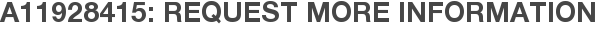 A11928415: Request More Information