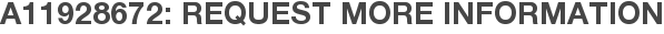 A11928672: Request More Information