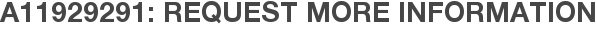 A11929291: Request More Information
