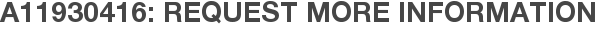 A11930416: Request More Information