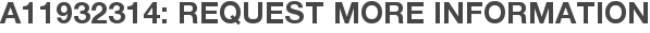 A11932314: Request More Information