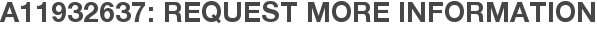A11932637: Request More Information