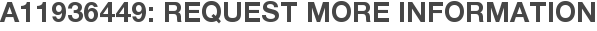 A11936449: Request More Information