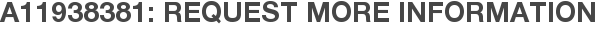 A11938381: Request More Information