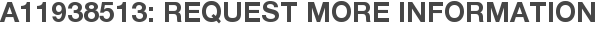 A11938513: Request More Information