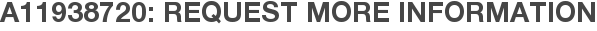 A11938720: Request More Information