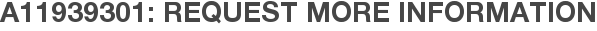 A11939301: Request More Information