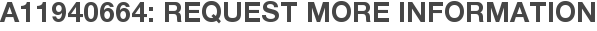 A11940664: Request More Information