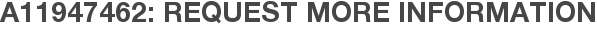 A11947462: Request More Information