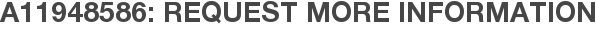 A11948586: Request More Information