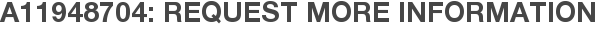 A11948704: Request More Information