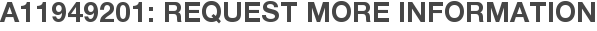 A11949201: Request More Information