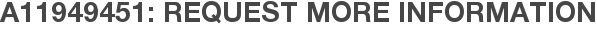 A11949451: Request More Information