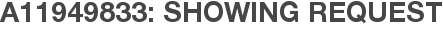 A11949833: Showing Request
