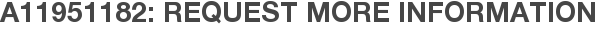 A11951182: Request More Information