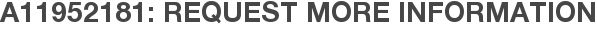 A11952181: Request More Information