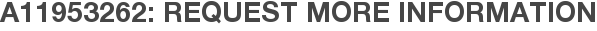 A11953262: Request More Information