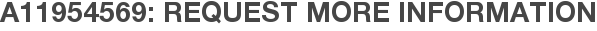 A11954569: Request More Information
