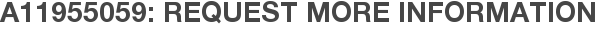 A11955059: Request More Information