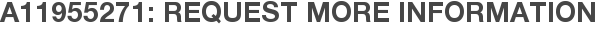 A11955271: Request More Information