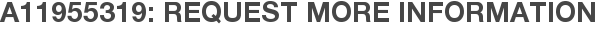 A11955319: Request More Information