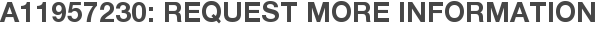 A11957230: Request More Information