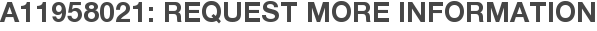 A11958021: Request More Information